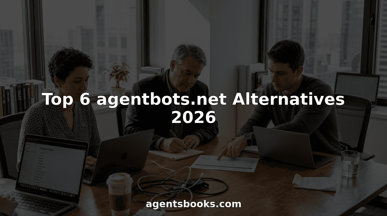 Top 6 agentbots.net Alternatives 2026